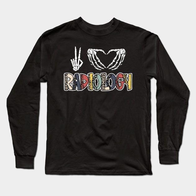 Peace Love Radiology Long Sleeve T-Shirt by Chey Creates Clothes